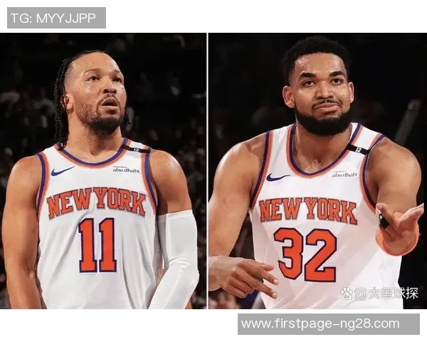 尼克斯黑马之谜揭晓布伦森与OG组合成联盟最高净效率双人组